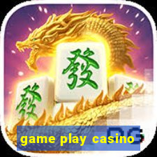 game play casino